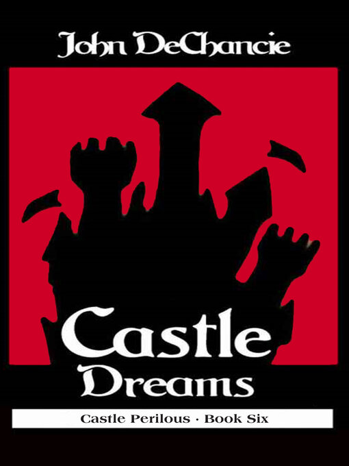 Title details for Castle Dreams by John DeChancie - Available
